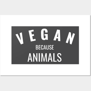 Vegan Because Animals Posters and Art